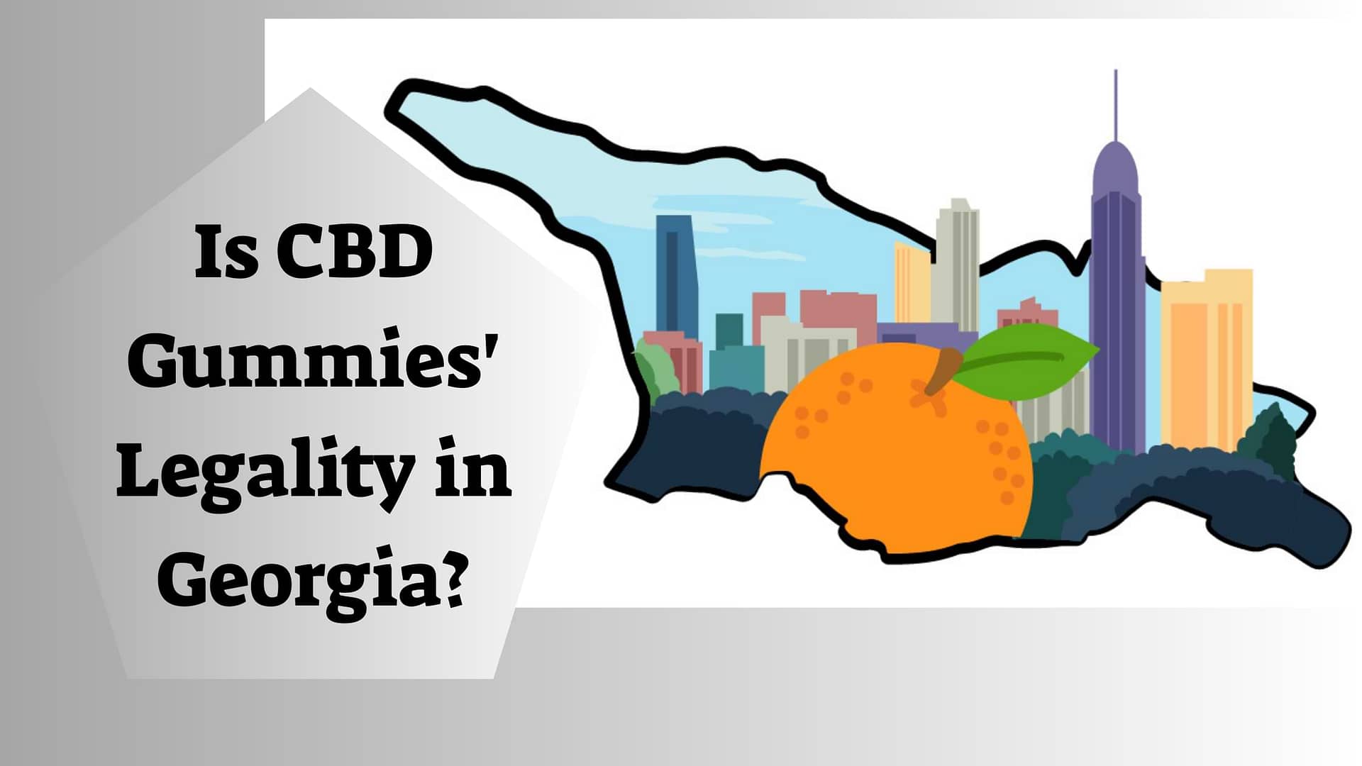 Are CBD Gummies Illegal in Georgia?