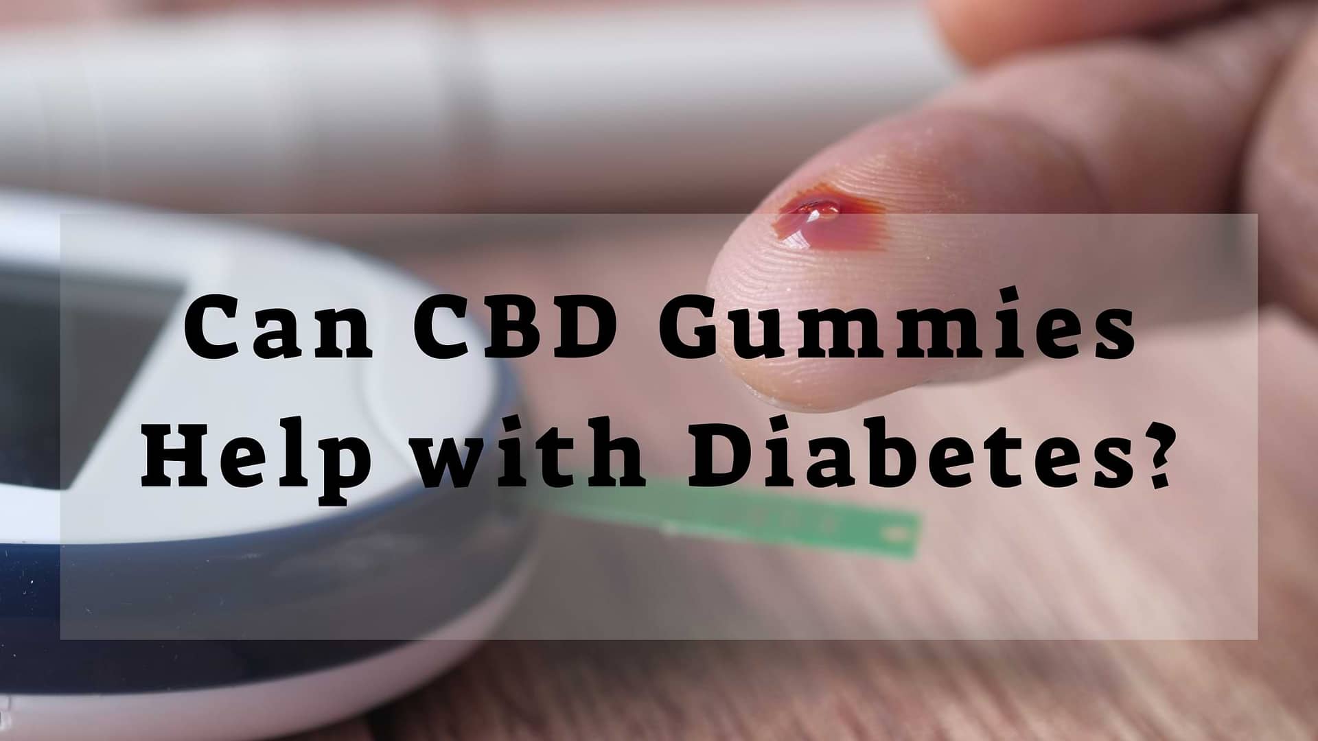 Can CBD Gummies Help with Diabetes?