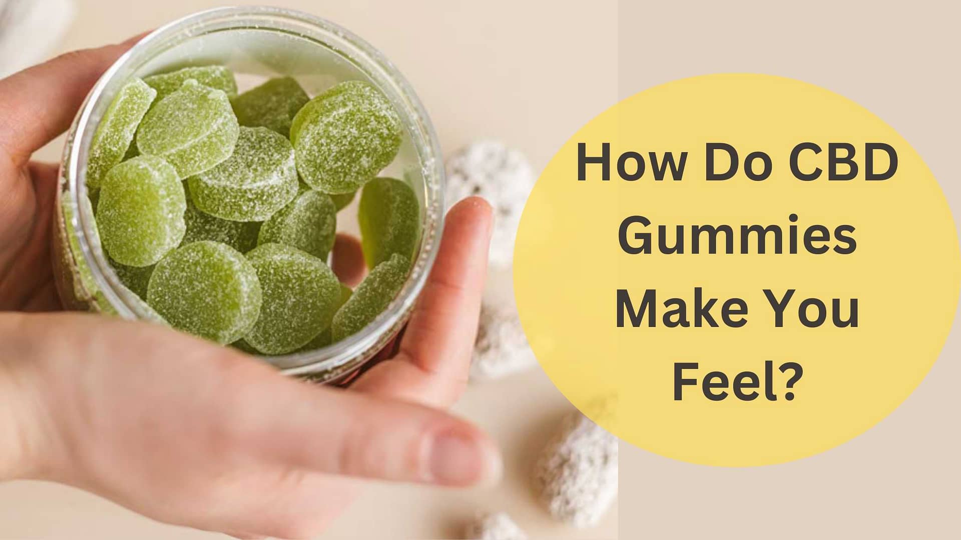 How Do CBD Gummies Make You Feel?