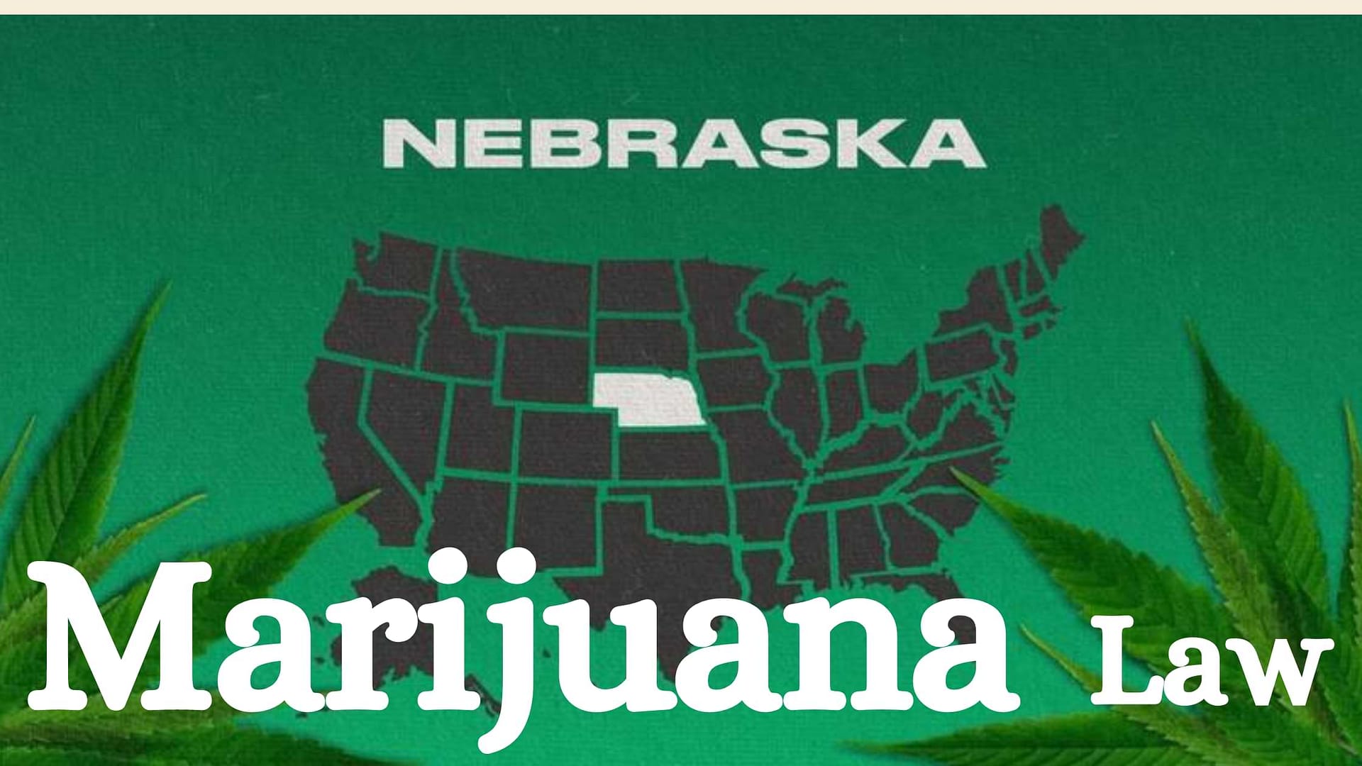 Nebraska Marijuana Laws