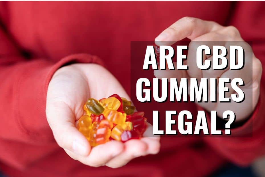 Are CBD gummies legal