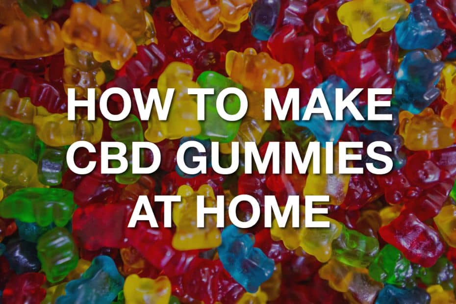 How to Make CBD Gummies